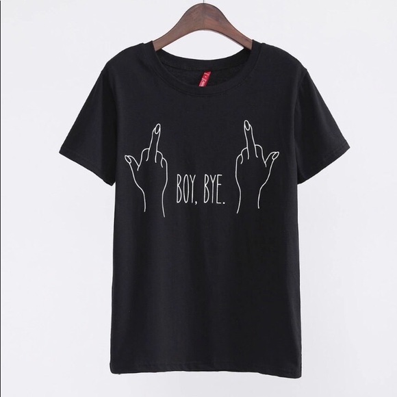 Tops - Boy Bye T-Shirt